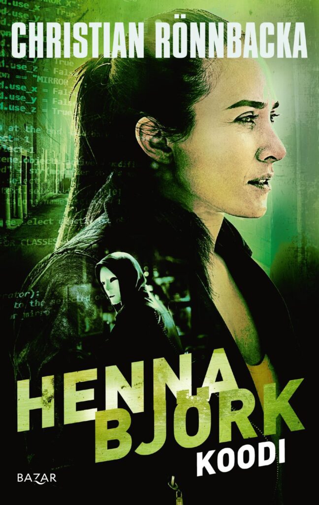 Christian Rönnbackan kolmas Henna Björk -romaani sijoittuu kyberrikollisuuden maailmaan.